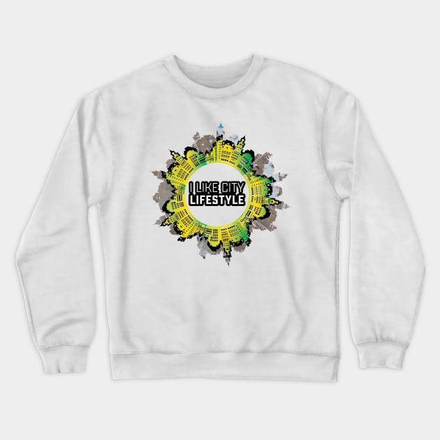 I Like City Lifestyle Crewneck Sweatshirt by infloence